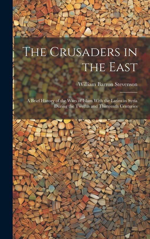 Front cover_The Crusaders in the East