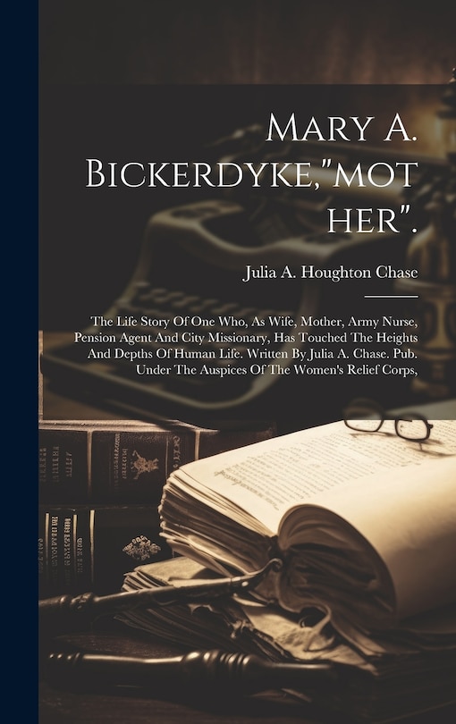Front cover_Mary A. Bickerdyke,mother.