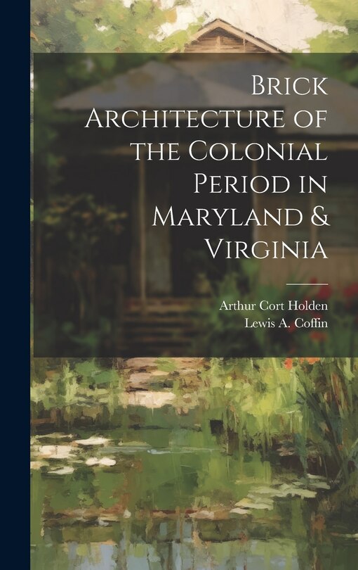 Couverture_Brick Architecture of the Colonial Period in Maryland & Virginia