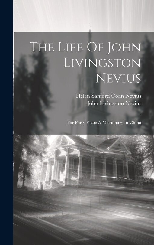 Front cover_The Life Of John Livingston Nevius
