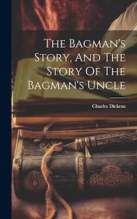 Front cover_The Bagman's Story, And The Story Of The Bagman's Uncle