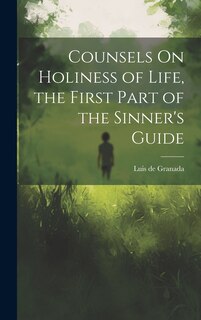 Front cover_Counsels On Holiness of Life, the First Part of the Sinner's Guide