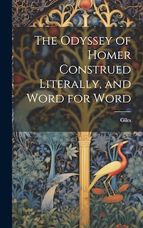 Front cover_The Odyssey of Homer Construed Literally, and Word for Word