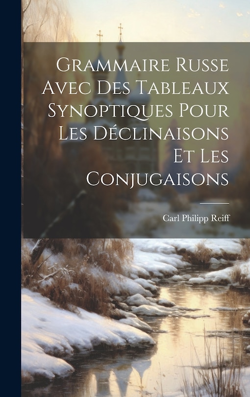 Front cover_Grammaire Russe Avec Des Tableaux Synoptiques Pour Les Déclinaisons Et Les Conjugaisons