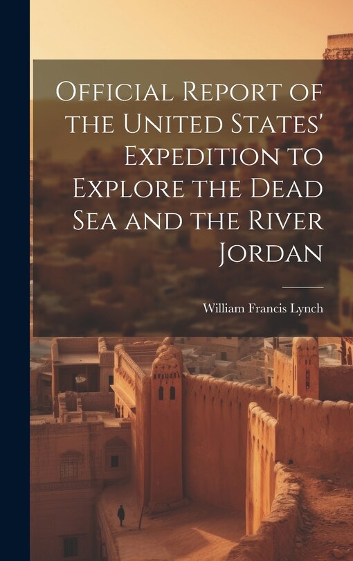 Front cover_Official Report of the United States' Expedition to Explore the Dead Sea and the River Jordan