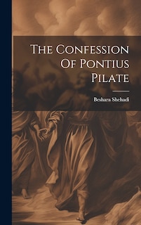Front cover_The Confession Of Pontius Pilate