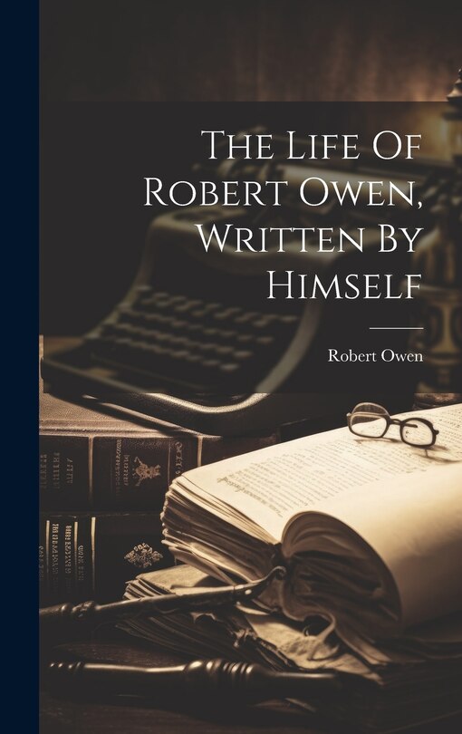 Front cover_The Life Of Robert Owen, Written By Himself