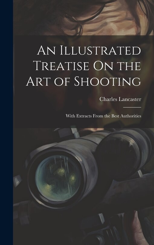 Front cover_An Illustrated Treatise On the Art of Shooting