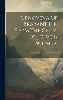 Front cover_Genoveva Of Brabant [tr. From The Germ. Of J.c. Von Schmid]