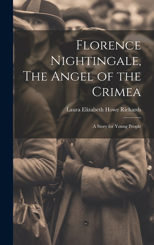 Front cover_Florence Nightingale, The Angel of the Crimea; A Story for Young People