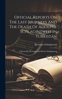 Couverture_Official Reports On The Last Journeys And The Death Of Adolphe Schlagintweit In Turkistán