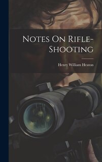 Notes On Rifle-Shooting