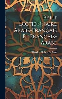 Couverture_Petit Dictionnaire Arabe-français Et Français-arabe