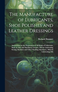 Front cover_The Manufacture of Lubricants, Shoe Polishes and Leather Dressings