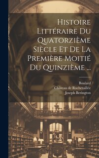 Front cover_Histoire Littéraire Du Quatorzième Siècle Et De La Première Moitié Du Quinzième ...