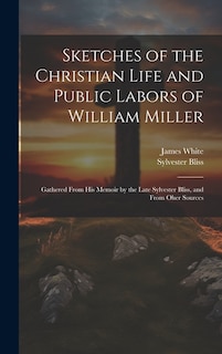 Front cover_Sketches of the Christian Life and Public Labors of William Miller