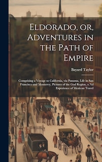 Couverture_Eldorado, or, Adventures in the Path of Empire