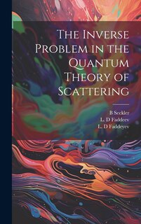 Couverture_The Inverse Problem in the Quantum Theory of Scattering