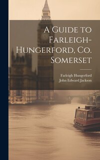Front cover_A Guide to Farleigh-Hungerford, Co. Somerset
