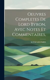 Front cover_Oeuvres Completes De Lord Byron, Avec Notes Et Commentaires,