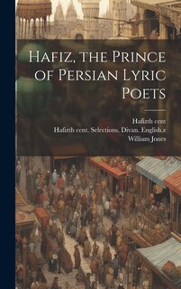 Front cover_Hafiz, the Prince of Persian Lyric Poets