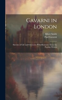 Front cover_Gavarni in London; Sketches of Life and Character, With Illustrative Essays by Popular Writers