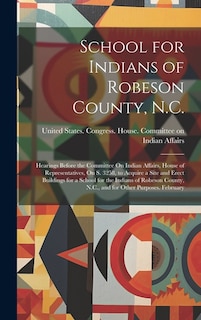 Front cover_School for Indians of Robeson County, N.C.