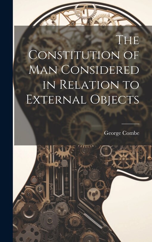 Front cover_The Constitution of Man Considered in Relation to External Objects