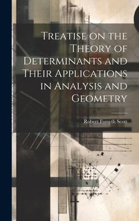Front cover_Treatise on the Theory of Determinants and Their Applications in Analysis and Geometry