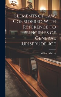 Front cover_Elements of law, Considered With Reference to Principles of General Jurisprudence