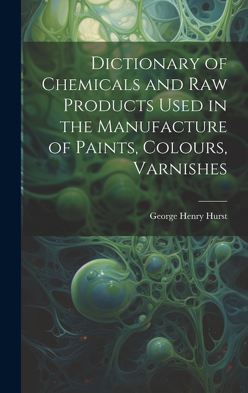 Couverture_Dictionary of Chemicals and Raw Products Used in the Manufacture of Paints, Colours, Varnishes