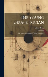Front cover_The Young Geometrician; Or, Practical Geometry Without Compasses