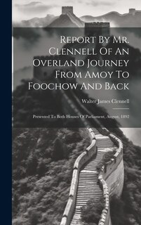 Couverture_Report By Mr. Clennell Of An Overland Journey From Amoy To Foochow And Back