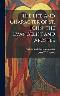 Couverture_The Life and Character of St. John, the Evangelist and Apostle