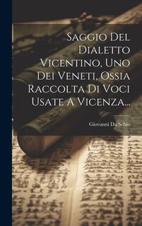 Couverture_Saggio Del Dialetto Vicentino, Uno Dei Veneti, Ossia Raccolta Di Voci Usate A Vicenza...