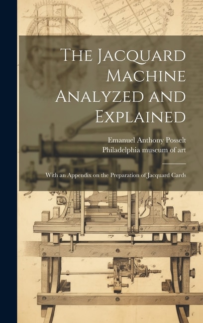 Front cover_The Jacquard Machine Analyzed and Explained