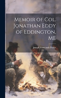 Front cover_Memoir of Col. Jonathan Eddy of Eddington, ME