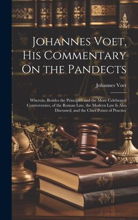Couverture_Johannes Voet, His Commentary On the Pandects