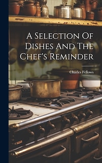 Front cover_A Selection Of Dishes And The Chef's Reminder