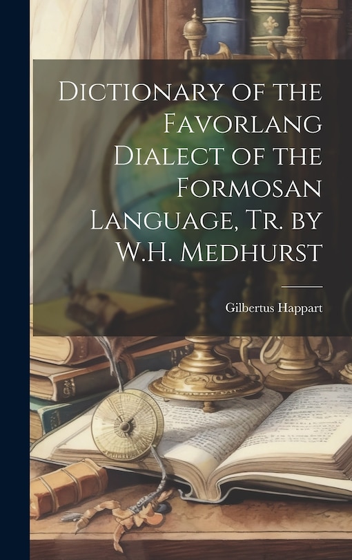 Couverture_Dictionary of the Favorlang Dialect of the Formosan Language, Tr. by W.H. Medhurst