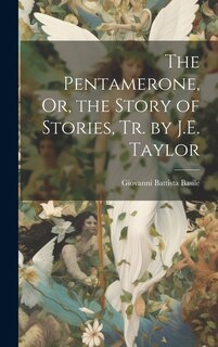 Front cover_The Pentamerone, Or, the Story of Stories, Tr. by J.E. Taylor