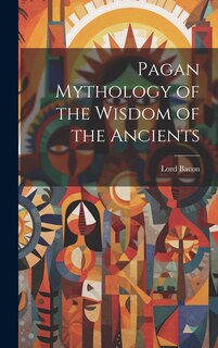Front cover_Pagan Mythology of the Wisdom of the Ancients