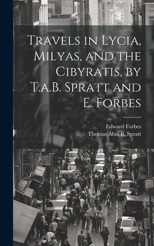 Front cover_Travels in Lycia, Milyas, and the Cibyratis, by T.a.B. Spratt and E. Forbes