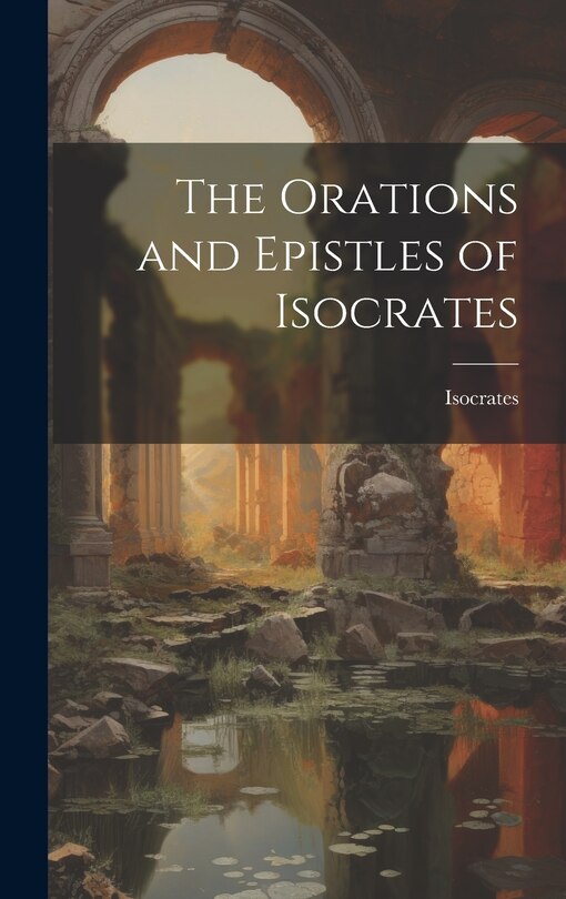 Couverture_The Orations and Epistles of Isocrates