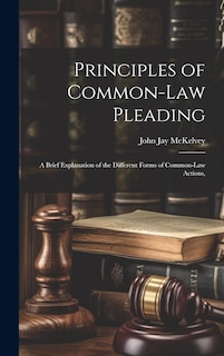 Front cover_Principles of Common-law Pleading; a Brief Explanation of the Different Forms of Common-law Actions,