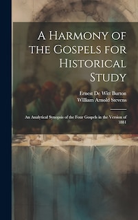 Couverture_A Harmony of the Gospels for Historical Study; an Analytical Synopsis of the Four Gospels in the Version of 1881