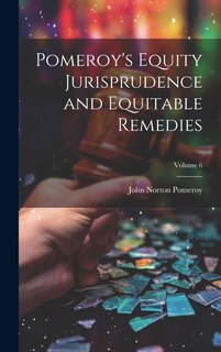 Front cover_Pomeroy's Equity Jurisprudence and Equitable Remedies; Volume 6