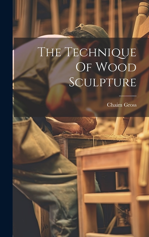 Front cover_The Technique Of Wood Sculpture