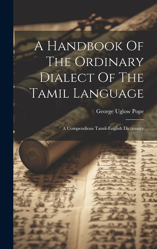 Couverture_A Handbook Of The Ordinary Dialect Of The Tamil Language