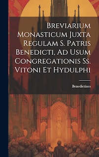 Front cover_Breviarium Monasticum Juxta Regulam S. Patris Benedicti, Ad Usum Congregationis Ss. Vitoni Et Hydulphi